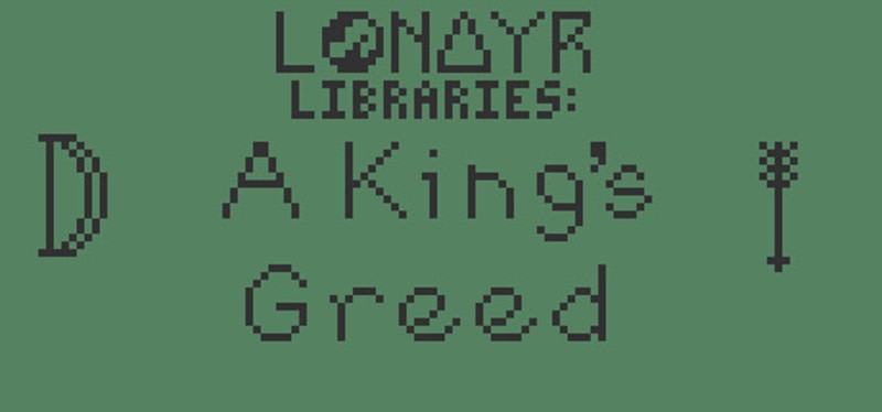 Lonayr Libraries: A King's Greed Image
