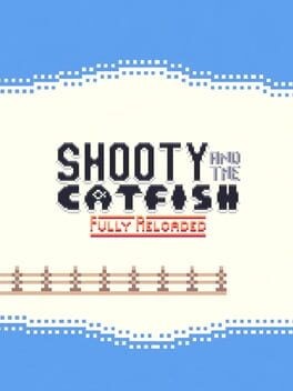 Games like Shooty and the Catfish: Fully Reloaded