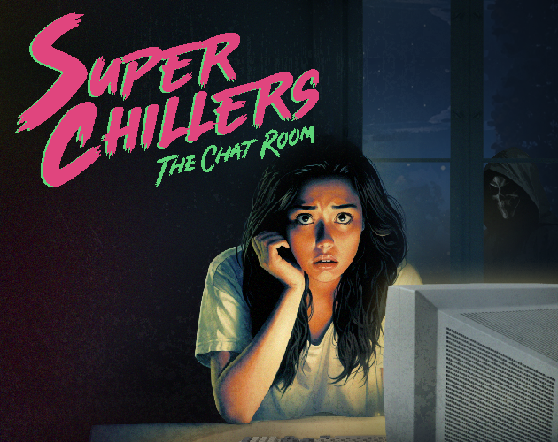 Games like Super Chillers: The Chat Room