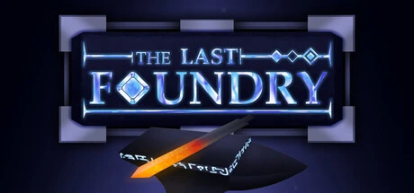 Games like The Last Foundry