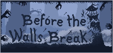 Games like Before the Walls Break