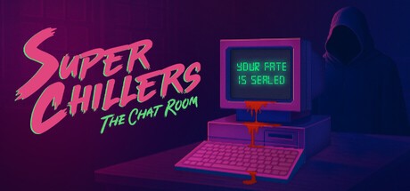 Games like Super Chillers: The Chat Room