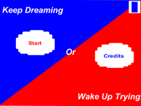 [KDoWUT] Keep Dreaming or Wake Up Trying Image