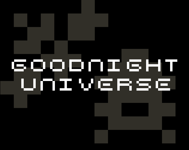 Games like Goodnight Universe