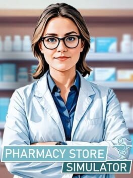 Games like Pharmacy Store Simulator