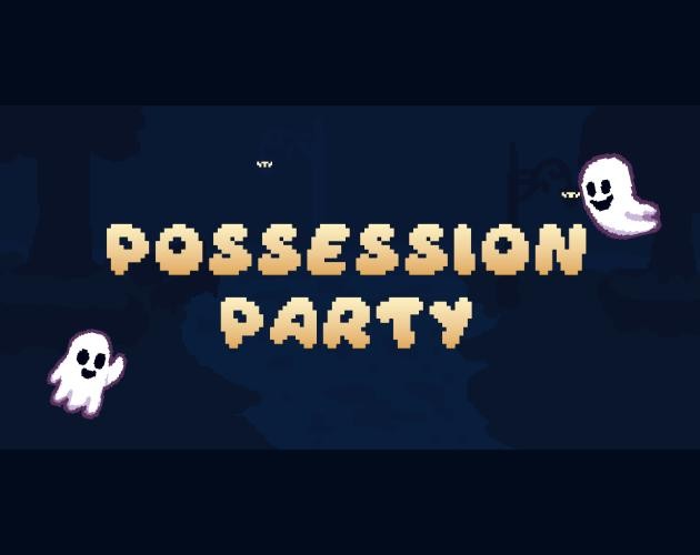 Games like Possession Party