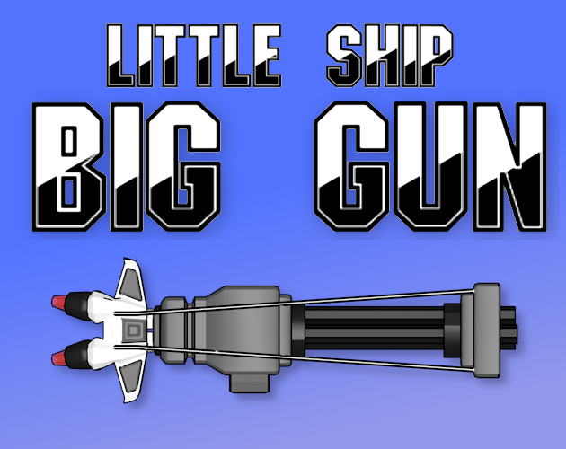 Games like little ship BIG GUN