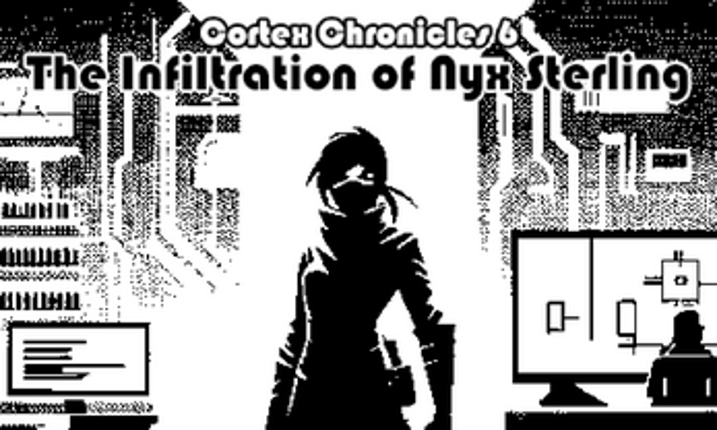 Cortex Chronicles 6 - The Infiltration of Nyx Sterling Image