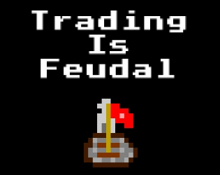 Games like Trading Is Feudal