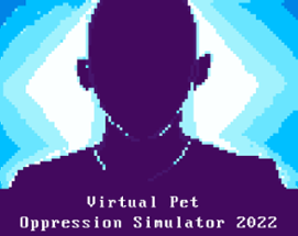 Virtual Pet Oppression Simulator 2022 Image