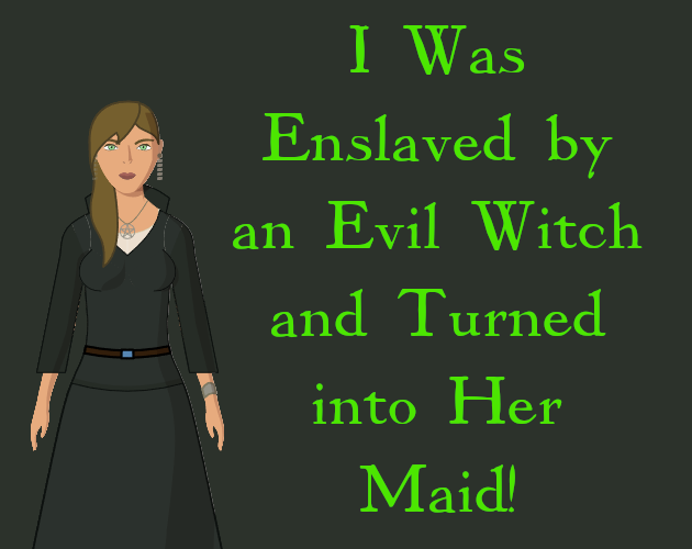 Games like I Was Enslaved by an Evil Witch and Turned into Her Maid!