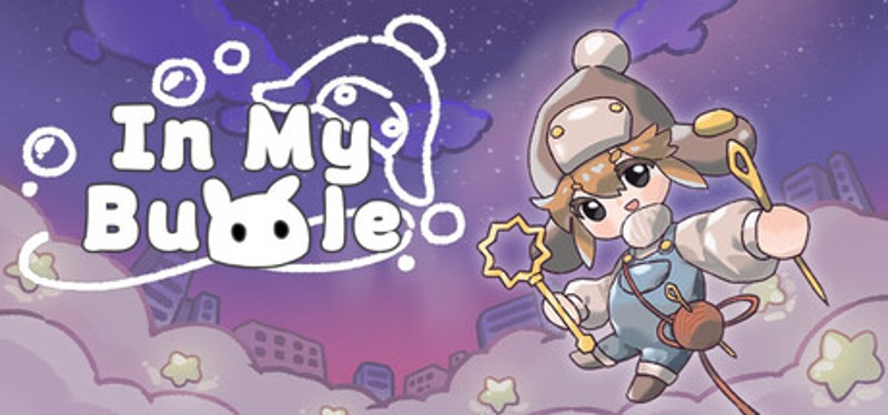 In My Bubble •° Image