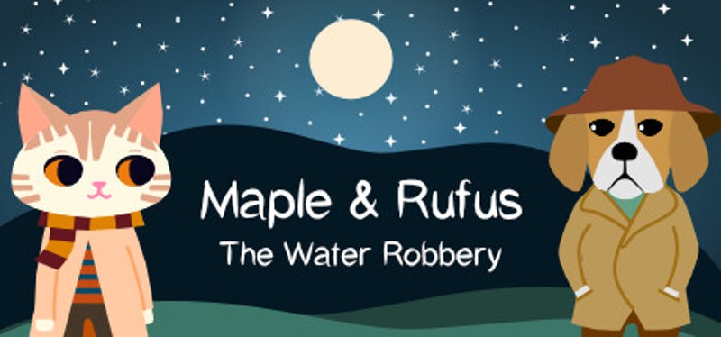 Maple & Rufus: The Water Robbery Image