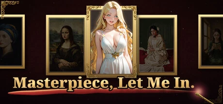 Games like Masterpiece, Let Me In.