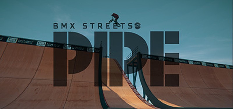 PIPE by BMX Streets Image