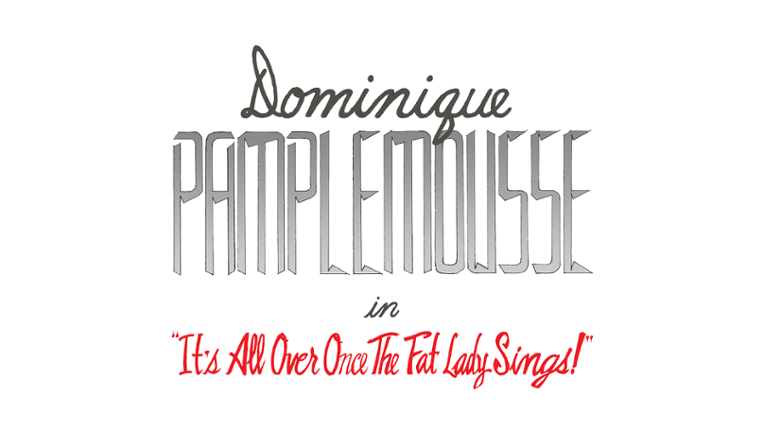 Dominique Pamplemousse in "It's All Over Once The Fat Lady Sings!" Image