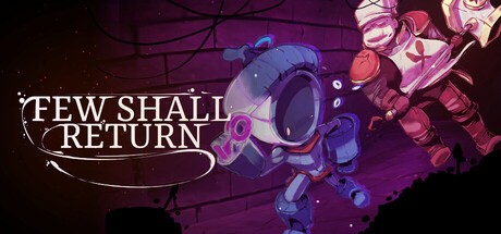 Games like Few Shall Return