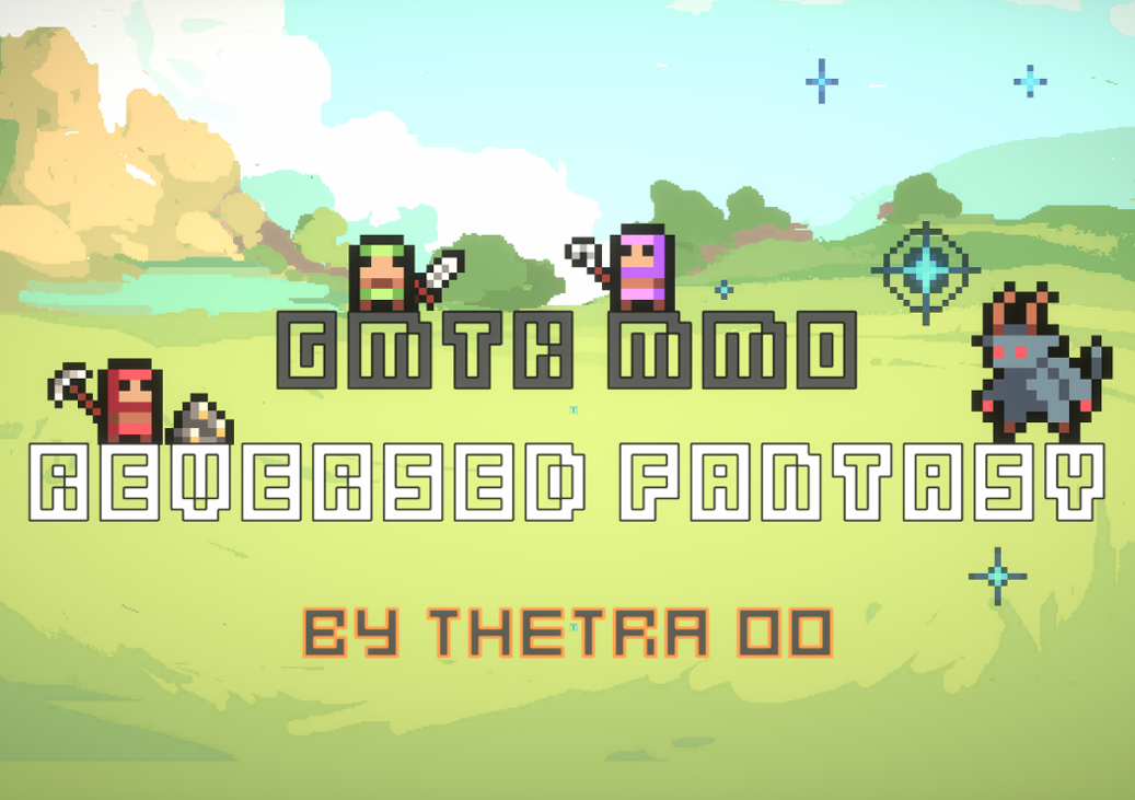 Games like [GameJam]GMTK MMO - Reversed Fantasy