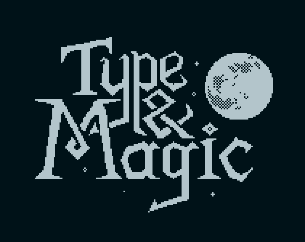 Games like Type & Magic: Chapter 1