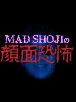 Games like Mad Shoji no Ganmen Kyoufu