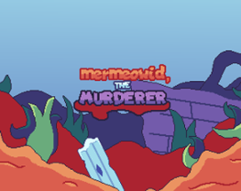 Mermeowid, The Murderer Image