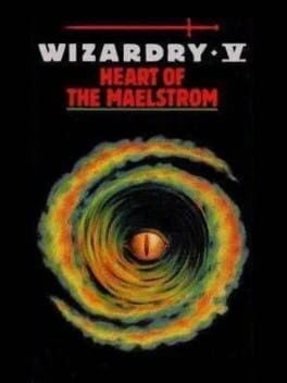 Games like Wizardry V: Heart of the Maelstrom