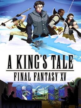 Games like A King's Tale: Final Fantasy XV