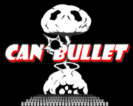 CAN BULLET Image