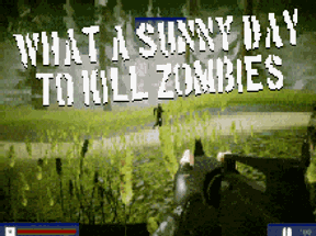 Sunny day to kill Zombies! Image