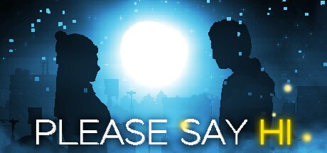 Games like PLEASE SAY HI