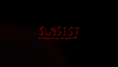 Subsist - GMTK Jam Image