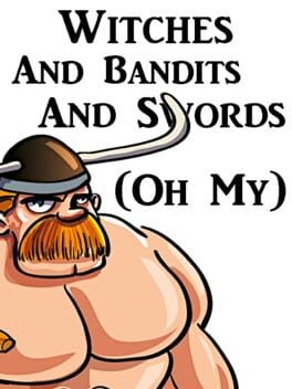 Games like Witches and Bandits and Swords (Oh My)