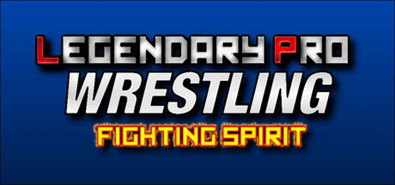Legendary Pro Wrestling: Fighting Spirit Image