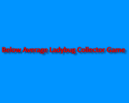 Below Average Ladybug Collector Game Game Cover