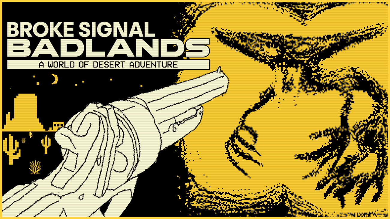 Games like Broke Signal Badlands Prerelease