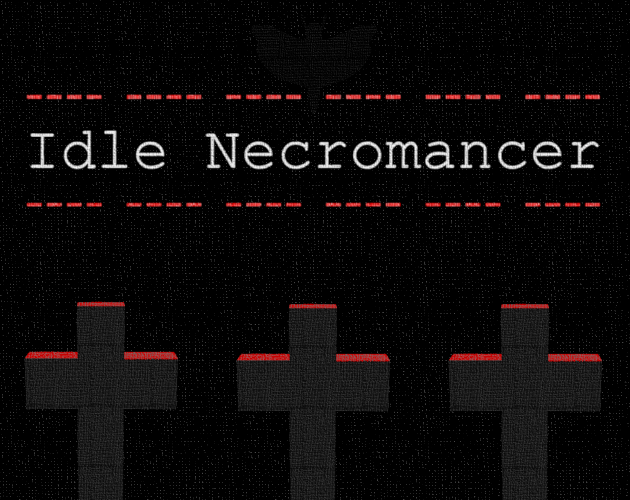Games like Idle Necromancer