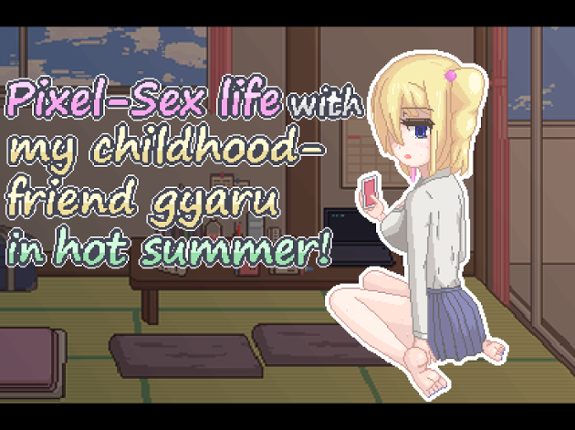 Pixel-Sex Life with My Childhood-Friend Gyaru in Hot Summer! Game Cover