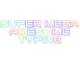 Super Mega Awesome Typing Image