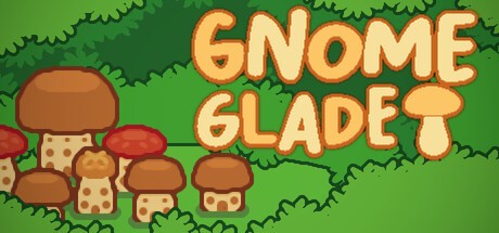 Games like Gnome Glade