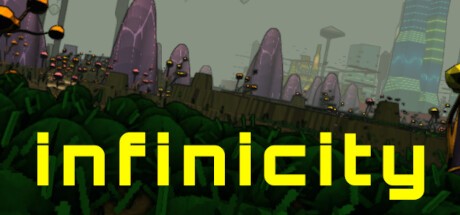 Games like Infinicity