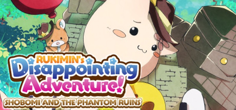 Rukimin's Disappointing Adventure!: Shobomi and the Phantom Ruins Image