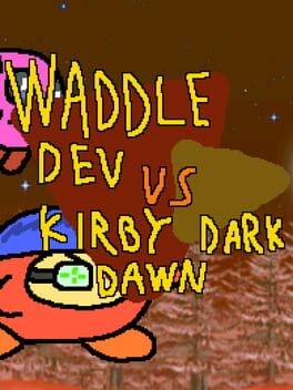 Games like Waddle Dev Vs Kirby Dark Dawn