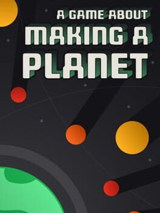 A Game About Making A Planet Image