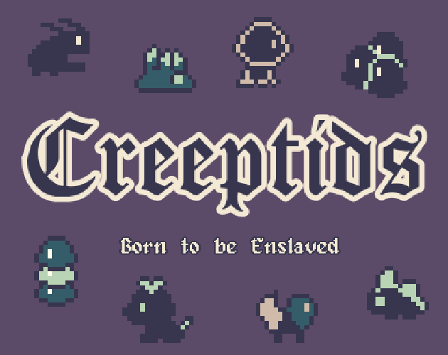 Games like Creeptids. Enslave. Exploit. Erase.