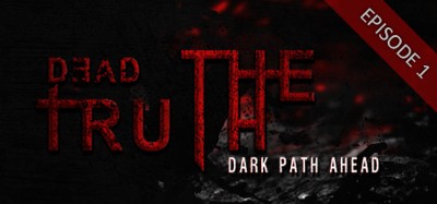 DeadTruth: The Dark Path Ahead Image