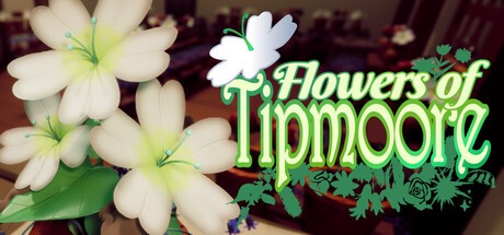 Games like Flowers of Tipmoore