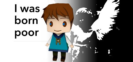 Games like I was born poor