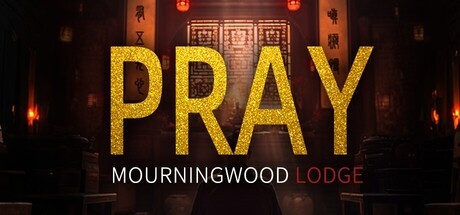 Games like Mourningwood Lodge:Pray