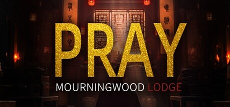Mourningwood Lodge:Pray Image