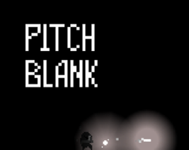 PITCH BLANK Image